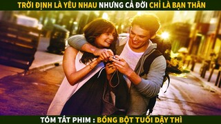 Trời Định Yêu Nhau nhưng cả đời chỉ Làm Bạn Thân | Tóm tắt phim : Bồng Bột Tuổi Dậy Thì