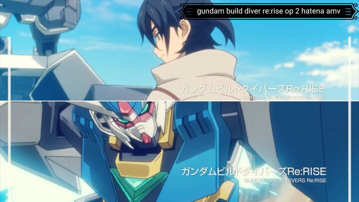 Gundam build diver re:rise op 2 hatena amv