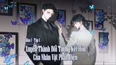 [Vietsub] Tập 1 - Xuyên Thành Đối Tượng Kết Hôn Của Nhân Vật Phản Diện | KTT Hài - Mùa 1