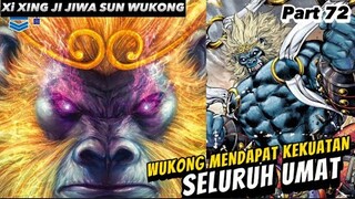 WUKONG MENDAPAT KEKUATAN SELURUH UMAT | XI XING JI JIWA SUN WUKONG 72