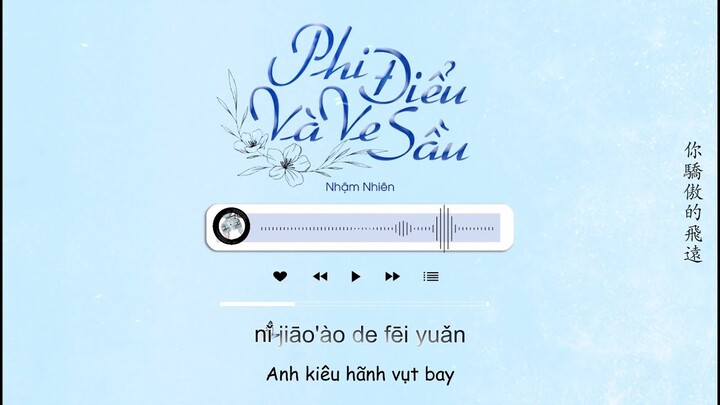 [Vietsub + Tiktok] Phi Điểu Và Ve Sầu - Nhậm Nhiên | 飞鸟和蝉 - 任然