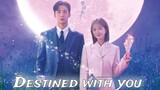 Destined with you ep 13 eng sub