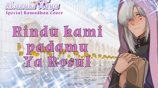 Ademin Dulu Hati Kalian | Rindu kami padamu ya rasul - Bimbo COVER by Akazuki Maya