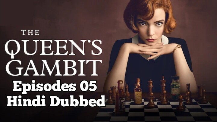 The Queen's Gambit SO 01 EP 05 Hindi Dubbed