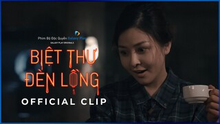 Biệt Thự Đèn Lồng - Phạm Tiến Lộc, Ngọc Hằng, Hương Giang, Trâm Anh | Highlight tập 3 | Galaxy Play