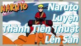 Naruto Luyện Thành Tiên Thuật Lên Sàn