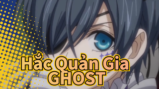 Hắc Quản Gia|【Ciel AMV】GHOST（Bản Vedio BỊ LỖI đầu tiên）