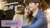 TOMORR⌚W WITH YOU Episode 8 Tagalog Dubbed