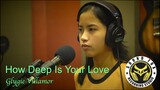How Deep Is Your Love | Glygie Villamor