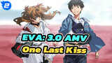 [EVA: 3.0 AMV] Goodbye, All EVANGELION - One Last Kiss_2