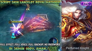 Script Skin Lancelot Epic Royal Matador Full Effect No Password - Patch Terbaru | Mobile Legends