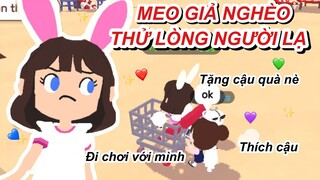 MEO GIẢ NGHÈO THỬ LÒNG NGƯỜI LẠ VÀ CÁI KẾT THẬT CUTE…. | PLAY TOGETHER