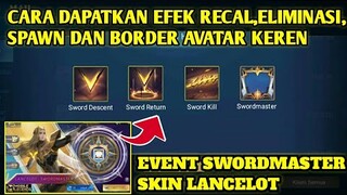 CARA DAPATKAN EFEK RECALL DAN BORDER AVATAR KEREN GRATIS DI EVENT SWORDMASTER LANCELOT - MLBB