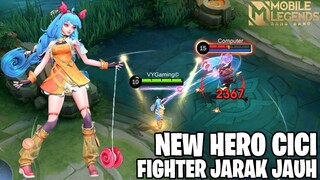 NEW HERO CICI - FIGHTER JARAK JAUH YANG PUNYA COMBO SKILL MENGERIKAN! MOBILE LEGENDS