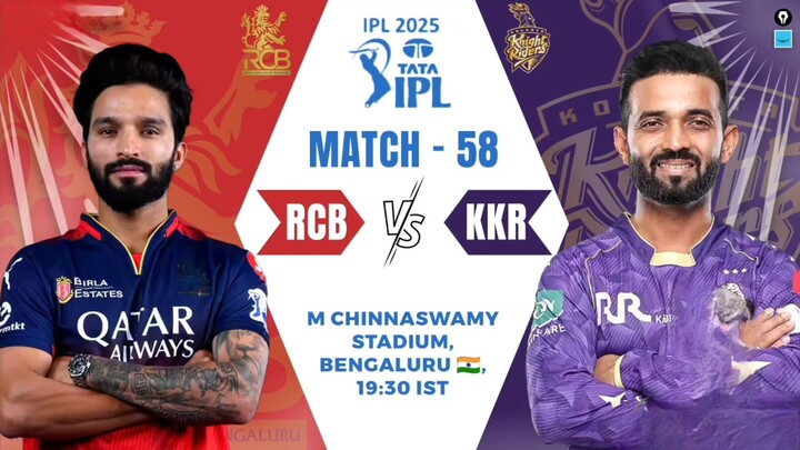 RCB vs KKR , Bengaluru vs Kolkata 58th IPL , RCB vs KKR IPL 2025