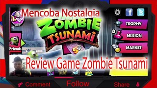 Mencoba Nostalgia... Review Game Zombie Tsunami Terbaru