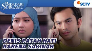 Sakinah Bebasin Rangga Bikin Denis Patah Hati | Bidadari Surgamu Episode 238