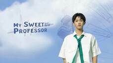 My Sweet Professor (2022) Eps 1-12 Sub Indo