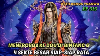 BATTLE THROUGH THE HEAVENS EP 313 SUB INDO • SIAP MEMBANTAI 4 SEKTE BESAR