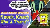 Alur Cerita Episode "KN0CK, KN0CK WH0'S THERE?" Teror di Rumah Tuan Krabs? | #spongebobpedia - 109