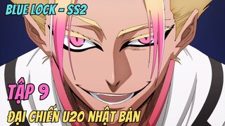 BLUE LOCK - SS2 - Đại chiến U20 Nhật Bản |  Tập 9 | Anime79 Review