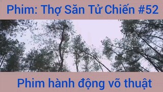 Phim Hành Động Thợ Săn Tử Chiến #52