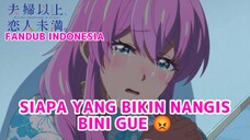 [FANDUB INDONESIA] Bini Gue Nangis 🤧- Fuufu Ijou Koibito Miman More Than a Married, But Not Lovers