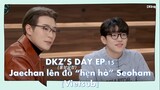 [Vietsub] DKZ'S DAY EP.15: Park Jaechan làm tóc chuẩn bị "hẹn hò" cùng Park Seoham | Bia Đia Vietsub