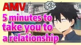 [My Senpai is Annoying]  AMV | 5 minutes to take you to a relationship