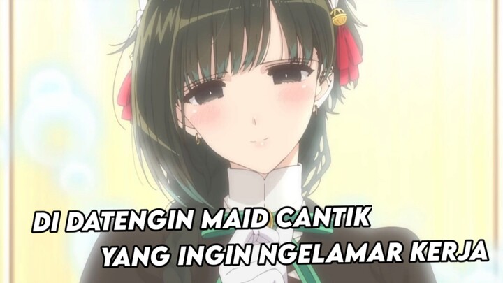 MC didatengin maid cantik yang ingin melamar kerja