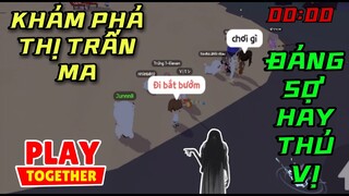 Playtogher | Khám phá thị trấn ma, đáng sợ hay thú vị | JunB Play Together Ma Mị