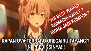 PREDIKSI KAPAN RILIS OREGAIRU OVA SEASON 3!! - Diambil Dari Oregairu Shin, Yuigahama Best Waifu ?