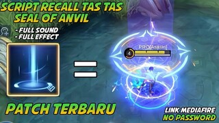 Script Recall Tas Tas Seal Of Anvil Full Sound+Full Efeect No Password Patch Terbaru |Mobile Legends