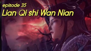 LIAN QI SHI WAN NIAN EP 35|100.000 Years of Refining Qi episode35