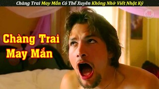 Chàng Trai May Mắn Có Thể Xuyên Không Nhờ Chăm Viết Nhật Ký | Review Phim 2023