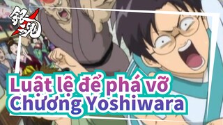 [Luật lệ để phá vỡ] Chương Yoshiwara