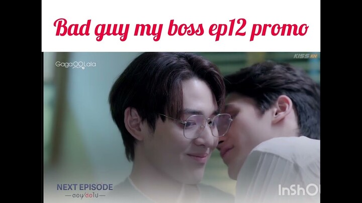 Bad guy my boss ep12 promo