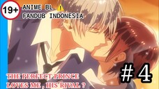 [ FANDUB INDO ] ALERT⚠️ ANIME BL 20+ - The Perfect Prince Loves me, His Rival ? #4