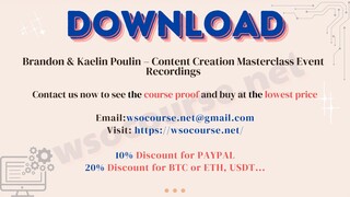 [WSOCOURSE.NET] Brandon & Kaelin Poulin – Content Creation Masterclass Event Recordings