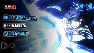 5 REKOMENDASI ANIME MC TIDAK MENYADARI KEKUATANNYA OVERPOWER