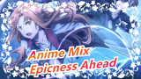[Anime Mix] Are You Ready? Epicness Ahead!!!
