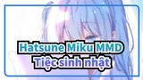 [Hatsune Miku MMD] Tiệc sinh nhật của Miku [Sinh nhật lần thứ 10]