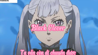 Black Clover _Tập 6 Ta vẫn còn di chuyển được