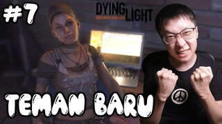 Ketemu Teman Baru Di Kota Sebelah - Dying Light Indonesia - Part 7