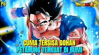 Sekarang Gohan Adalah Petarung Terkuat Di Bumi❗- Dragon Ball Super 2 Part 6