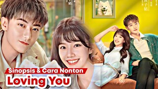 Loving You - Chinese Drama Sub Indo Full Episode || Dokter Hewan & CEO Kaya Jatuh Cinta 💗