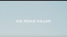 Horror|thriller|Drama| IceRoadKiller