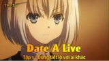 Date A Live Tập 1 - Đừng tiết lộ với ai khác