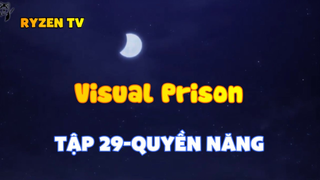 Visual Prison_Tập 29-Quyền năng