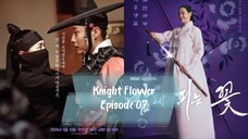 Knight Flower (2024) Episode 07 Sub Indo